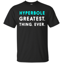hyperbole-greatest.-thing.-ever.-t-shirt