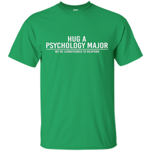 Hug-A-Psychology-Major-Were-Conditioned-To-Respond-T-Shirt