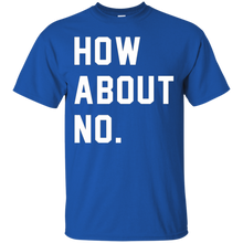 How-About-No-T-Shirt-Funny-T-Shirt