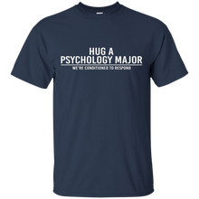 Hug-A-Psychology-Major-Were-Conditioned-To-Respond-T-Shirt