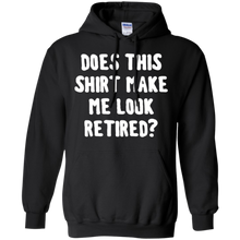 Does-this-shirt-make-me-look-retired-shirt