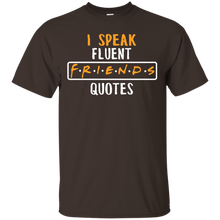 Friend-T-shirt---I-Speak-Fluent-Friends-Quotes