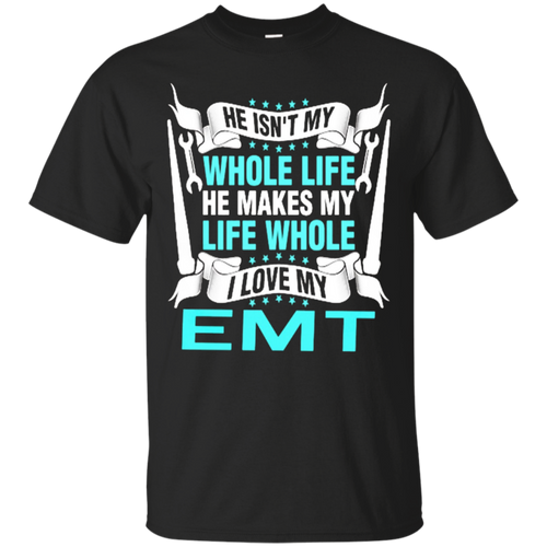 He-isn't-my-whole-life-he-makes-my-life-whole-I-love-my-EMT