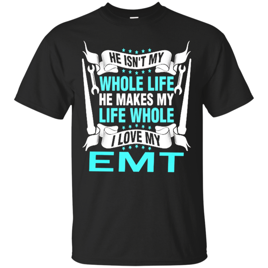He-isn't-my-whole-life-he-makes-my-life-whole-I-love-my-EMT