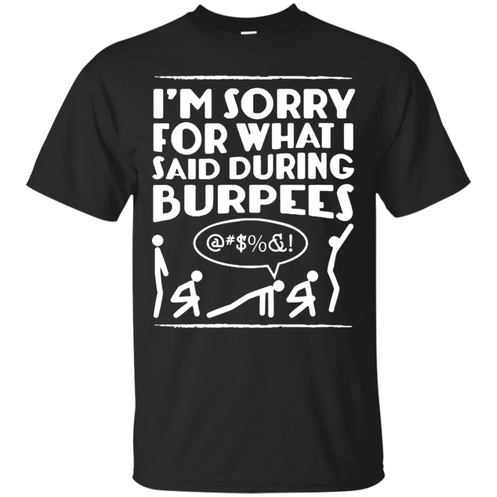 Funny-Workout-Shirt---Sorry-For-What-I-Said-During-Burpees