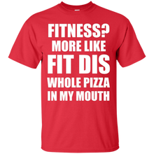 Fitness-More-Like-Fit-Dis-Whole-Pizza-In-My-Mouth-Tshirt
