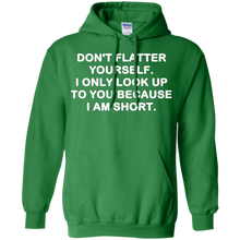 Don't-flatter-yourself.-I-only-look-up-to-you-shirt