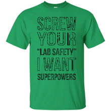 Funny-T-shirt---Screw-Your-Lab-Safety-I-Want-Superpowers