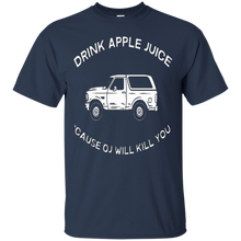 Drink-apple-juice-cause-OJ-will-kill-you-t-shirt