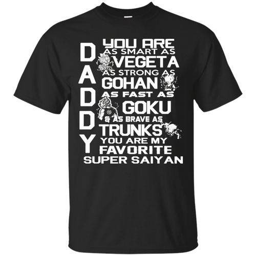 Daddy---You-Are-My-Super-Saiyan-awesome-T-shirt