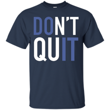 Don't-Quit---Inspiration-Motivational---T-Shirt
