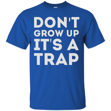 Don't-Grow-Up-It's-A-Trap-T-Shirt-Funny-Or-Die-Shirt