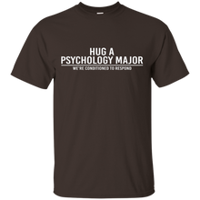 Hug-A-Psychology-Major-Were-Conditioned-To-Respond-T-Shirt