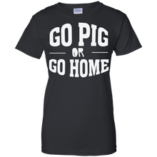 Go-Pig-or-Go-Home---Funny-Humor-T-Shirt