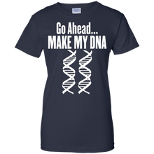 Go-Ahead-Make-My-DNA--MOLECULAR-BIOLOGY-T-Shirt