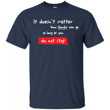 Doesn't-Matter-How-Slow-You-Go-Don't-Stop-Motivational-Shir