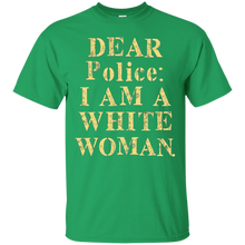 Dear-Police-I-Am-A-White-Woman-T-Shirt