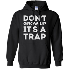 Don't-Grow-Up-It's-A-Trap-T-Shirt-Funny-Or-Die-Shirt