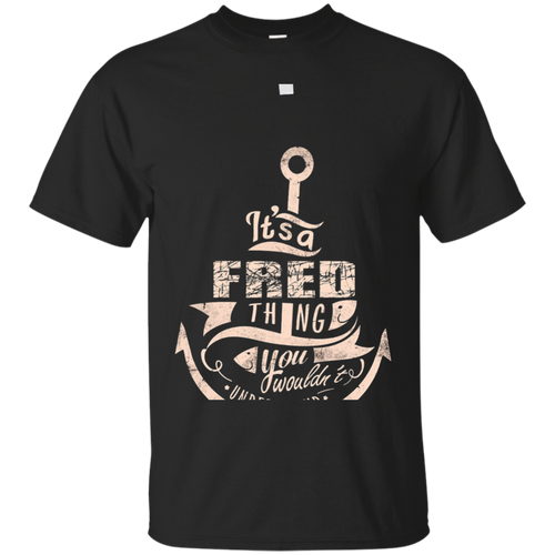 FRED-T-shirt-It's-a-FRED-thing-you-wouldn't-understand
