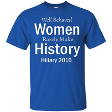 Hillary-T-shirt-Well-Behaved-Women-Rarely-Make-History