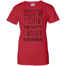 Funny-T-shirt---Screw-Your-Lab-Safety-I-Want-Superpowers