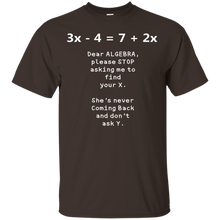 Dear-Algebra-Please-Stop-Asking-Me-To-Find-X-Math-Shirt