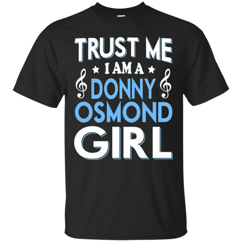 Donny-osmond-girl-T-shirt-Trust-me-I'm-a-Donny-osmond-girl