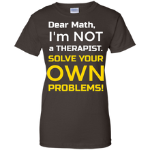 Dear-Math-I'm-Not-a-Therapist-FUNNY-math-t-shirt