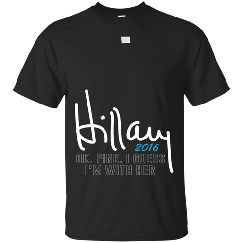 Hillary-I-Guess-I'm-With-Her-T-shirt