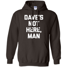 Dave's-Not-Here-Man-T-Shirt-funny-saying-sarcastic-novelty