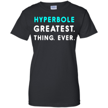 hyperbole-greatest.-thing.-ever.-t-shirt
