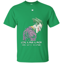 Give-A-Man-A-Mask-And-He'll-Become-His-True-Self-T-Shirt
