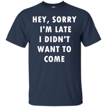 Hey-Sorry-I'm-Late-I-Didn't-Want-To-Come