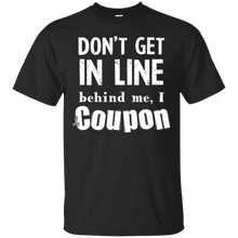 Don't-Get-in-Line-Behind-Me-I-Coupon-Funny-T-Shirt