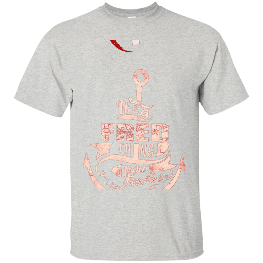 FRED-T-shirt-It's-a-FRED-thing-you-wouldn't-understand