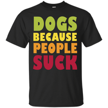 Dogs-Because-People-Suck---Funny-T-shirt