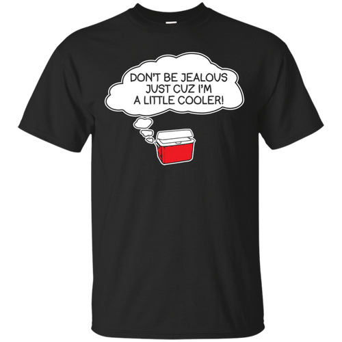 Don't-Be-Jealous-Just-Cuz-I'm-A-Little-Cooler-T-Shirt