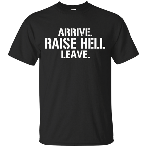 Dicky-Ticker-Arrive-Raise-Hell.-Leave.-T-shirt-Wrestling