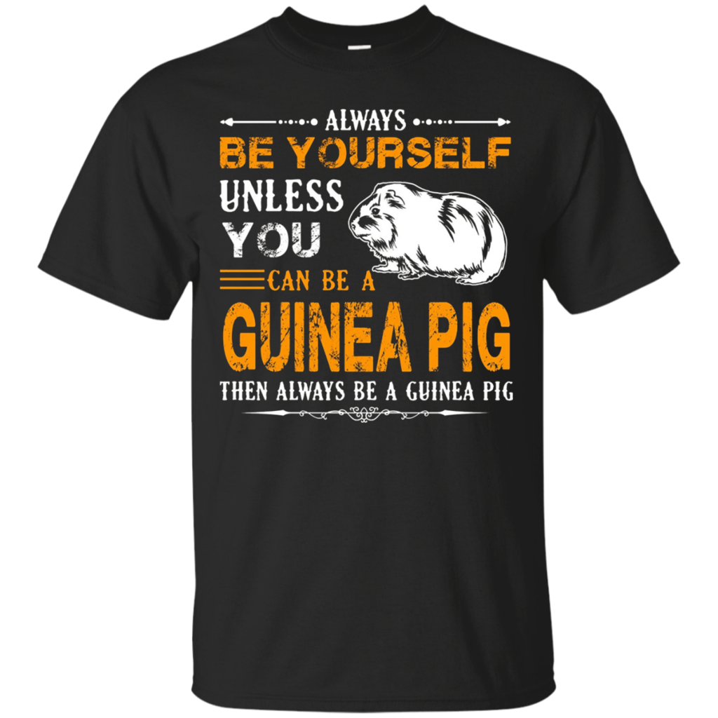 Guinea-Pigs-Shirt---Always-Be-Guinea-Pig-Shirt