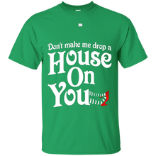 Don't-make-me-drop-a-house-on-you