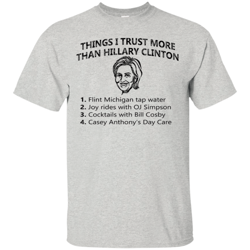 Funny-Hillary-Clinton-Shirt-Things-I-Trust-More-than-Hillary
