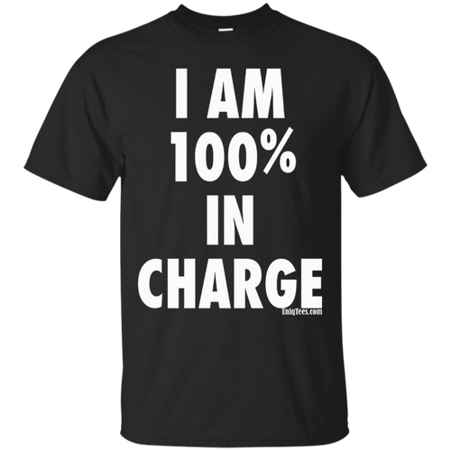 I-AM-100_-IN-CHARGE-(white-text)-Shirt-by-UniqTees