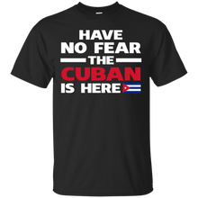 Have-No-Fear-The-Cuban-Is-Here-Cuba-Pride-Funny-T-Shirt