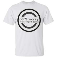 Don't-Worry-Everything-Will-be-fine-T-Shirt