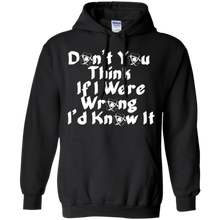 Don'T-You-Think-If-I-Were-Wrong-I'd-Know-it-Humor-T-Shirt