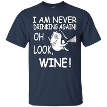I-Am-Never-Drinking-Again.-Oh-Look-Wine!-T-shirt