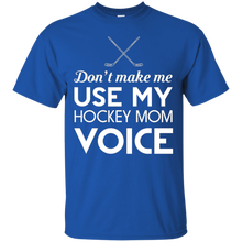 Don't-Make-Me-Use-My-Hockey-Mom-Voice-T-Shirt