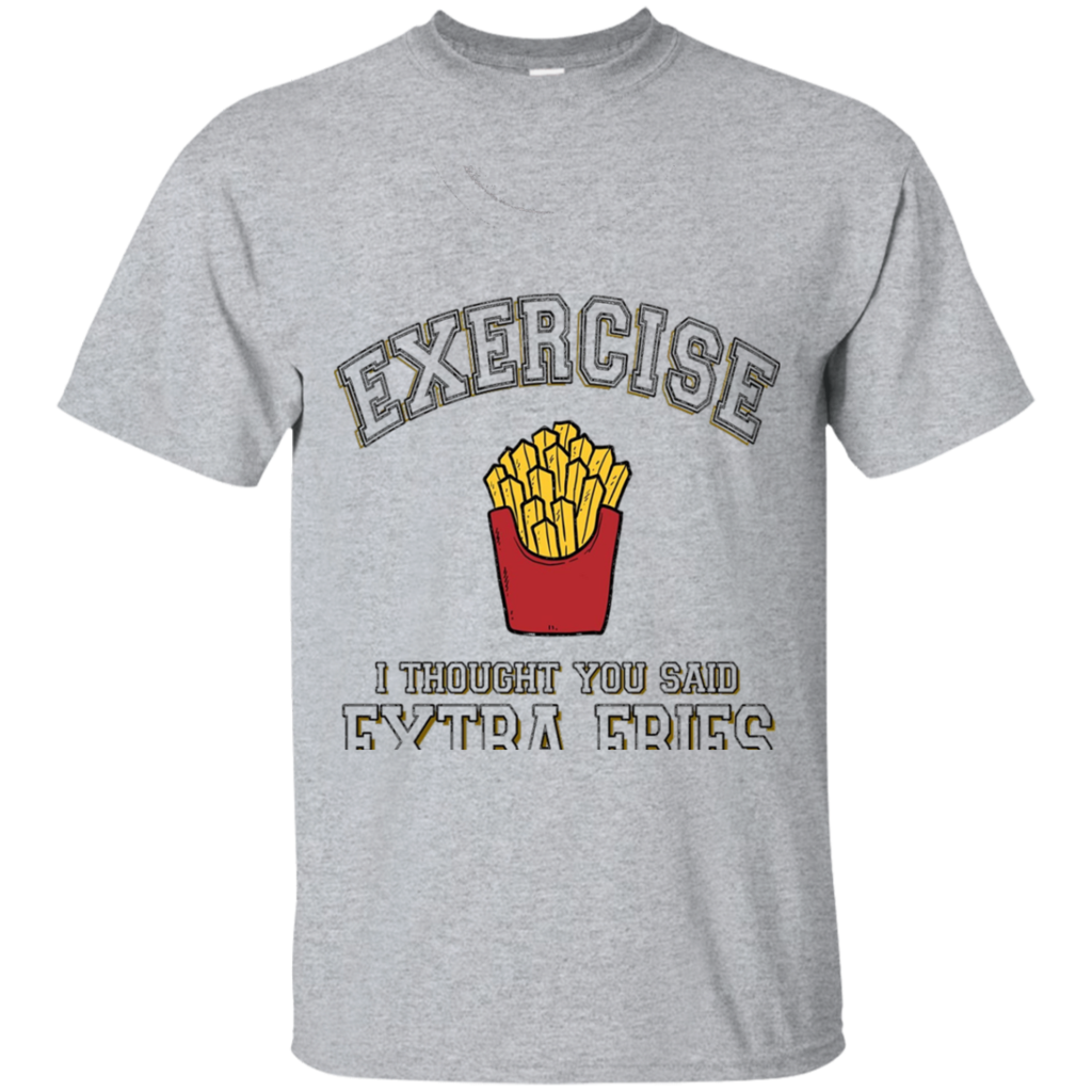 Exercise-I-Thought-You-Said-Extra-Fries-Food-Fit-Tee-Shirt