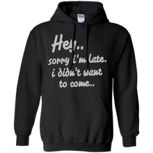 Hey-Sorry-I'm-Late-I-Didn't-Want-to-Come-Funny-T-Shirt