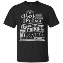 Hey-Please-Don't-Forget-My-Senior-Discount-Shirts